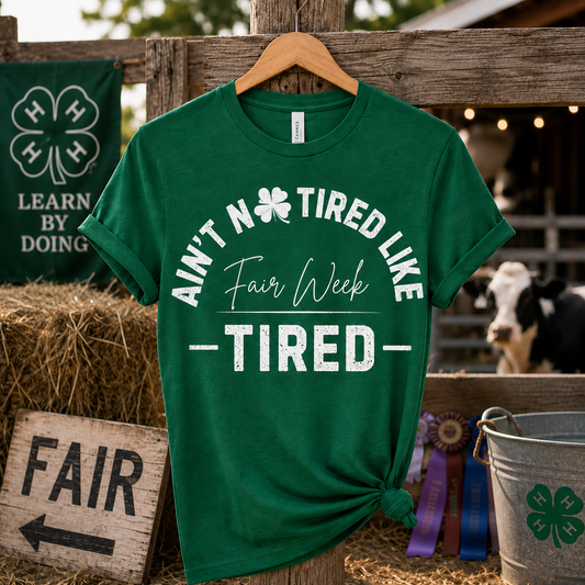 Ain't no Tired Like Fair Week Tired T-Shirt